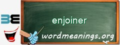 WordMeaning blackboard for enjoiner